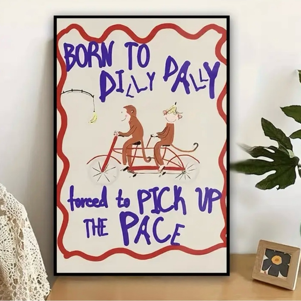 Born To Dilly Dally, Forced To Pick Up The Pace Canvas Print Wall Art
